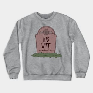 HIS WIFE Crewneck Sweatshirt